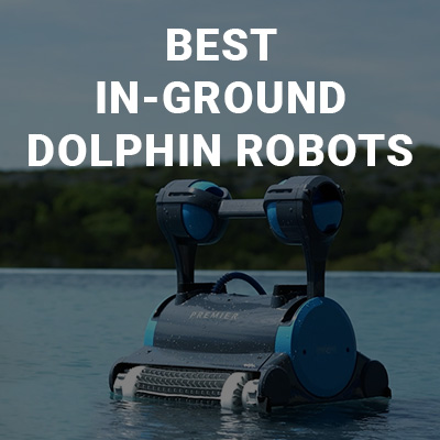 Best Dolphin Pool Cleaners for In‑Ground Pools